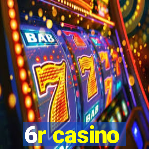 6r casino